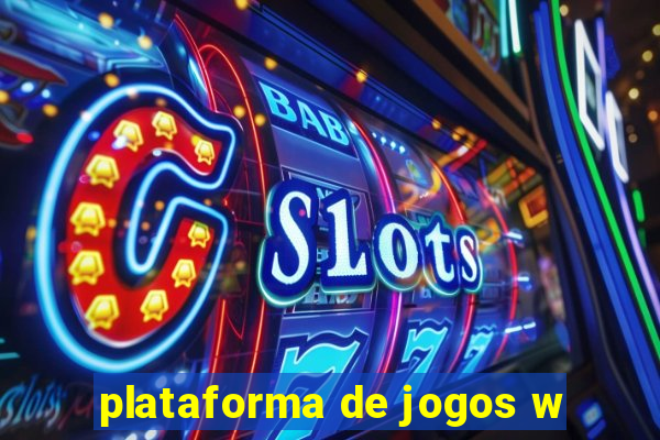 plataforma de jogos w